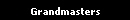 Grandmasters