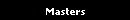 Masters