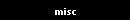 misc