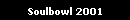 Soulbowl 2001