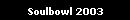 Soulbowl 2003